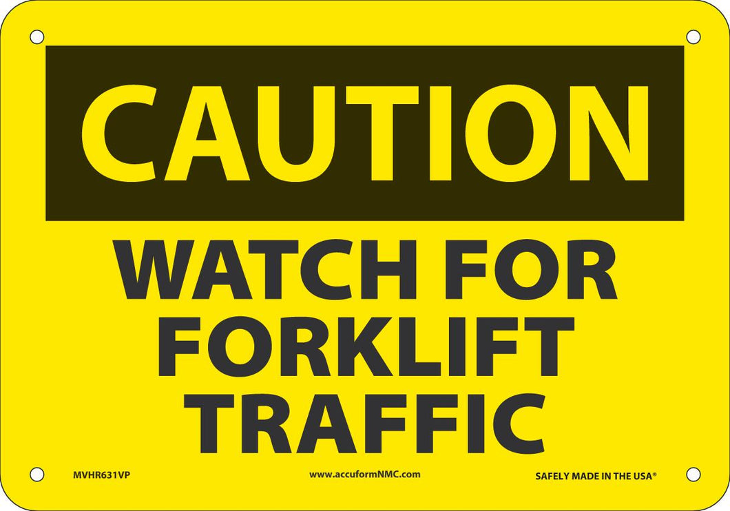 CAUT WTCH FOR FORKL TRAFFIC 7X10