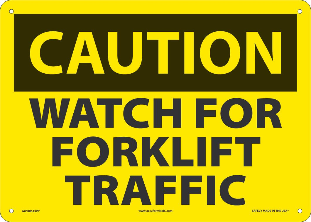 CAUT WTCH FOR FORKL TRAFFIC 10X14