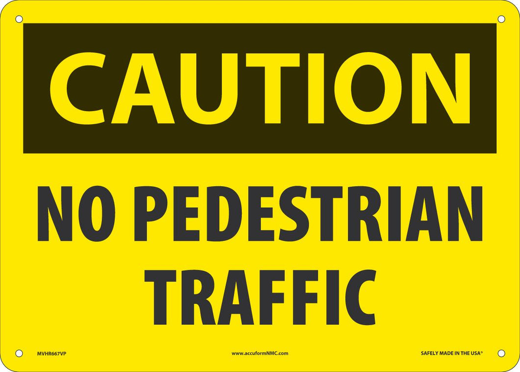 CAUT NO PEDESTRIAN TRAFFIC 10X14